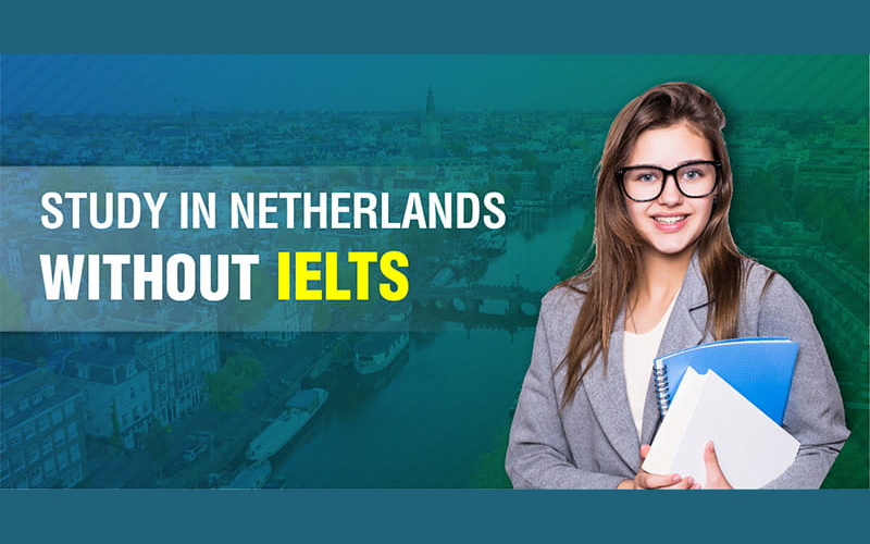 Netherlands Universities without IELTS